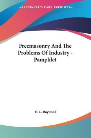 Cover of Freemasonry And The Problems Of Industry - Pamphlet