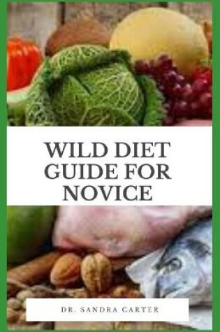 Cover of Wild Diet Guide For Novice