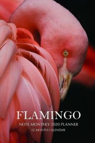 Cover of Flamingo Note Monthly 2020 Planner 12 Month Calendar