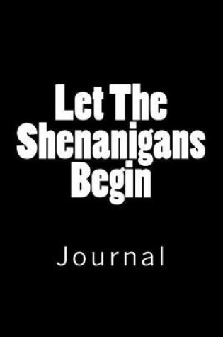 Cover of Let The Shenanigans Begin