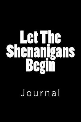 Book cover for Let The Shenanigans Begin