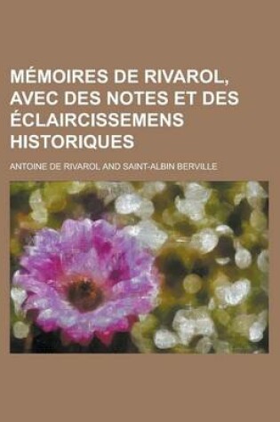 Cover of Memoires de Rivarol, Avec Des Notes Et Des Eclaircissemens Historiques