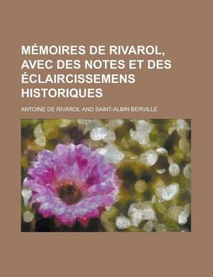 Book cover for Memoires de Rivarol, Avec Des Notes Et Des Eclaircissemens Historiques