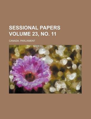 Book cover for Sessional Papers Volume 23, No. 11