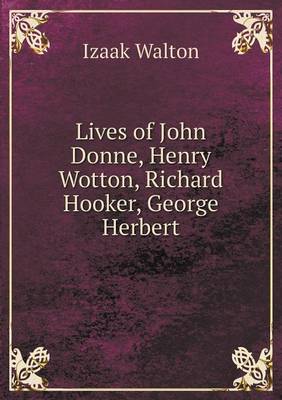 Book cover for Lives of John Donne, Henry Wotton, Richard Hooker, George Herbert