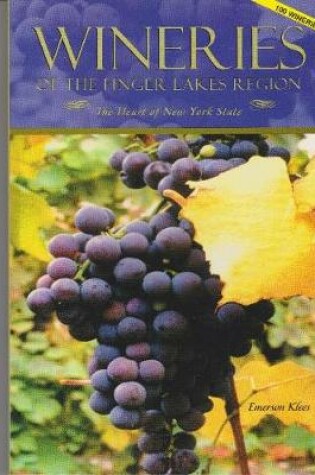 Cover of Wineries of the Finger Lakes Region--100 Wineries
