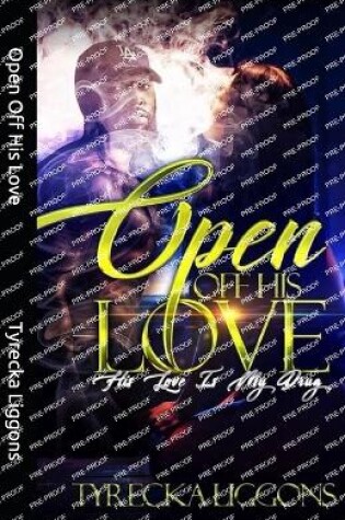 Cover of Open Off His Love