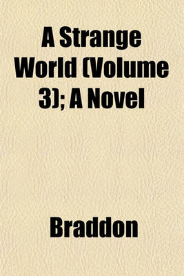 Book cover for A Strange World (Volume 3); A Novel