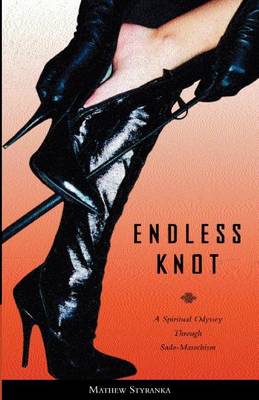 Cover of Endless Knot: A Spiritual Odyssey Through Sado-Masochism