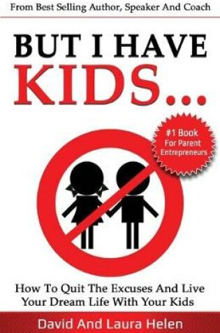 Cover of But I Have Kids...