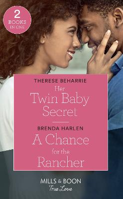 Book cover for Her Twin Baby Secret / A Chance For The Rancher