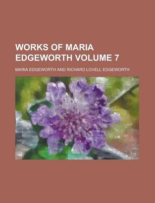 Book cover for Works of Maria Edgeworth Volume 7