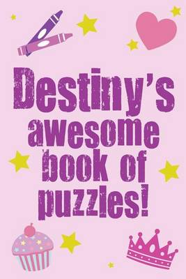 Book cover for Destiny's Awesome Book Of Puzzles!