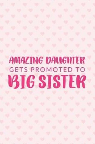 Cover of Amazing Daughter Gets Promoted To Big Sister