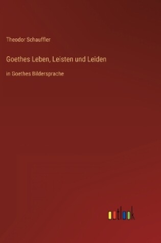 Cover of Goethes Leben, Leisten und Leiden