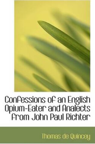 Cover of Confessions of an English Opium-Eater and Analects from John Paul Richter