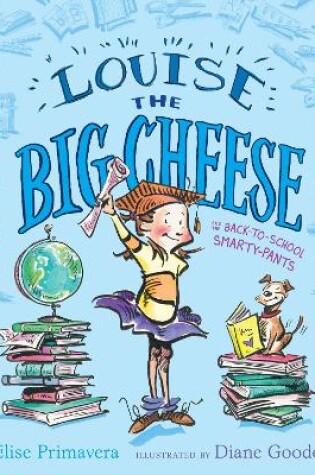 Cover of Louise the Big Cheese and the Back-to-School Smarty-Pants