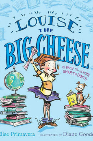 Cover of Louise the Big Cheese and the Back-to-School Smarty-Pants
