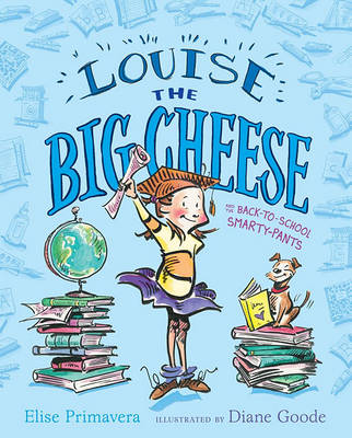 Book cover for Louise the Big Cheese and the Back-to-School Smarty-Pants