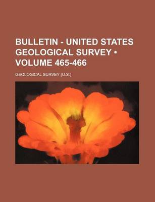 Book cover for Bulletin - United States Geological Survey (Volume 465-466 )