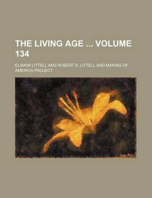 Book cover for The Living Age Volume 134