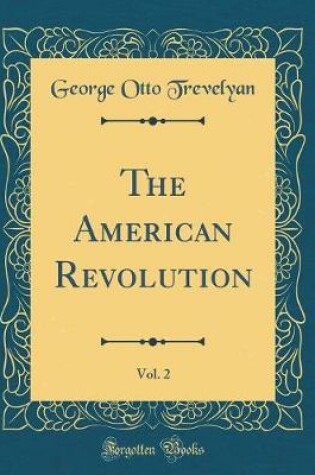 Cover of The American Revolution, Vol. 2 (Classic Reprint)