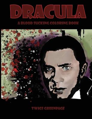 Book cover for Dracula A Blood Sucking Coloring Book