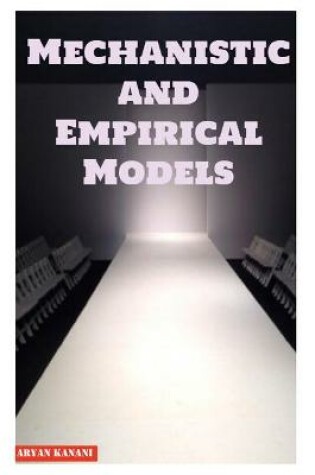 Cover of Mechanistic and Empirical Models