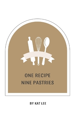 Cover of One Recipe Nine Pastries