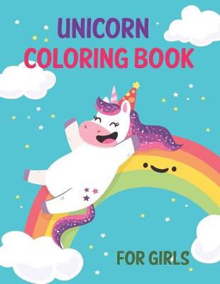 Book cover for Unicorn Coloring Book For Girls