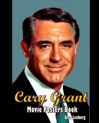 Book cover for The Cary Grant Movie Posters Book