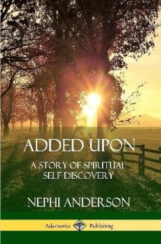 Cover of Added Upon: A Story of Spiritual Self-Discovery