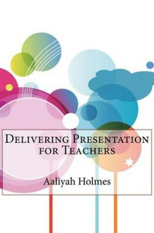 Cover of Delivering Presentation for Teachers