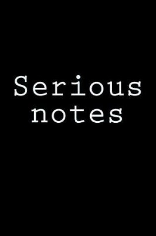 Cover of Serious Notes