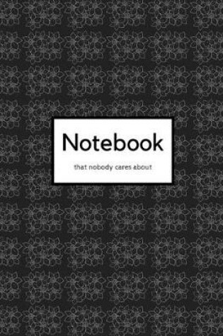 Cover of Notebook that nobody cares about