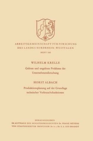 Cover of Gelöste und ungelöste Probleme der Unternehmensforschung / Produktionsplanung auf der Grundlage technischer Verbrauchsfunktionen