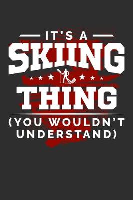 Book cover for It's A Skiing Thing You Wouldn't Understand