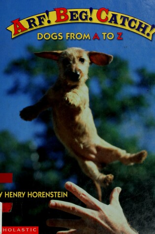 Cover of Arf! Beg! Catch!