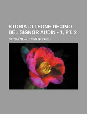 Book cover for Storia Di Leone Decimo del Signor Audin (1, PT. 2)