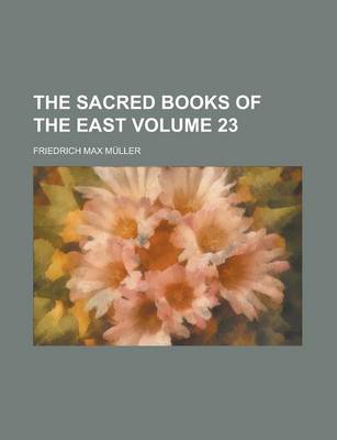 Book cover for The Sacred Books of the East Volume 23