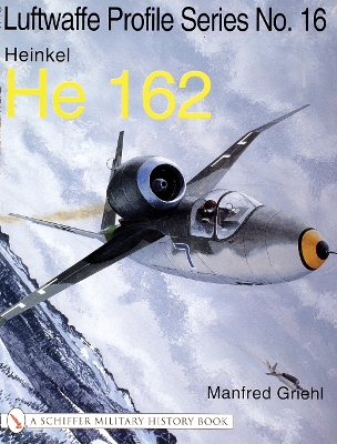 Book cover for Luftwaffe Profile Series No.16: Heinkel He 162: Heinkel He 162