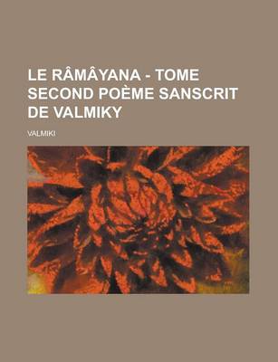 Book cover for Le Ramayana - Tome Second Poeme Sanscrit de Valmiky