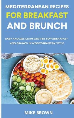 Book cover for Mediterranean Recipes For Breakfast And Brunch