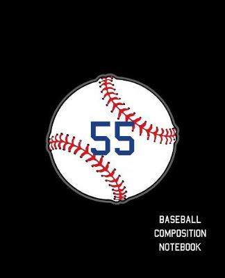 Book cover for 55 Baseball Composition Notebook