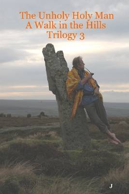 Book cover for The Unholy Holy Man: A Walk In the Hills: Trilogy 3