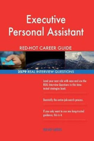 Cover of Executive Personal Assistant RED-HOT Career Guide; 2579 REAL Interview Questions