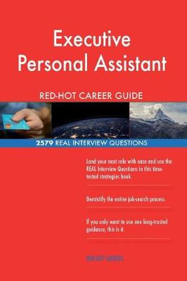 Book cover for Executive Personal Assistant RED-HOT Career Guide; 2579 REAL Interview Questions