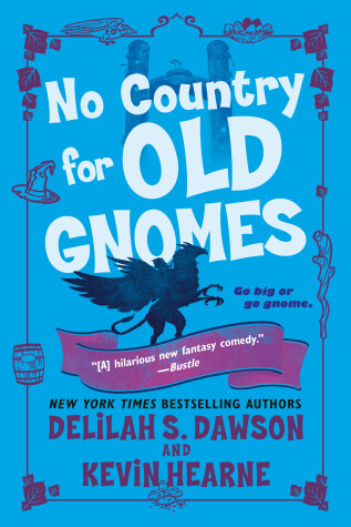 No Country for Old Gnomes by Kevin Hearne, Delilah S. Dawson