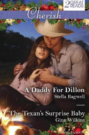 Cover of A Daddy For Dillon/The Texan's Surprise Baby