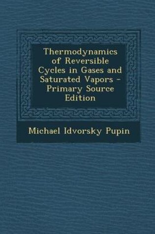 Cover of Thermodynamics of Reversible Cycles in Gases and Saturated Vapors